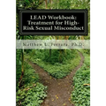 LEAD Workbook: Treatment for High-Risk Sexual Misconduct