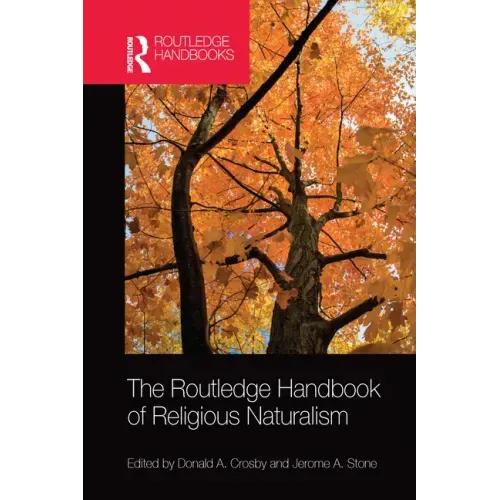 The Routledge Handbook of Religious Naturalism