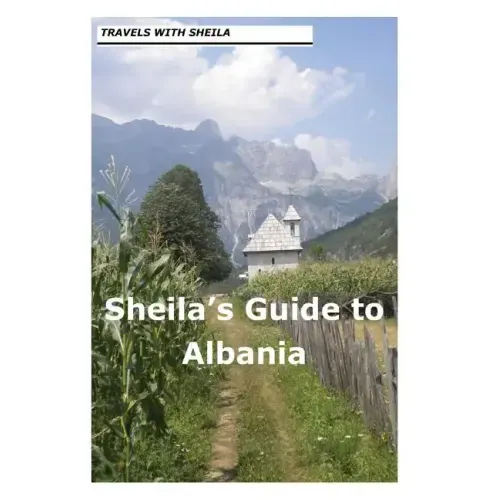 Sheila's Guide to Albania