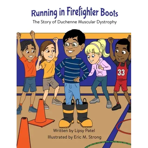 Running in Firefighter Boots The Story of Duchenne Muscular Dystrophy