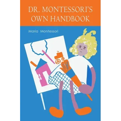 Maria Montessori's Own Handbook