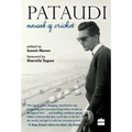 Pataudi - Nawab Of Cricket