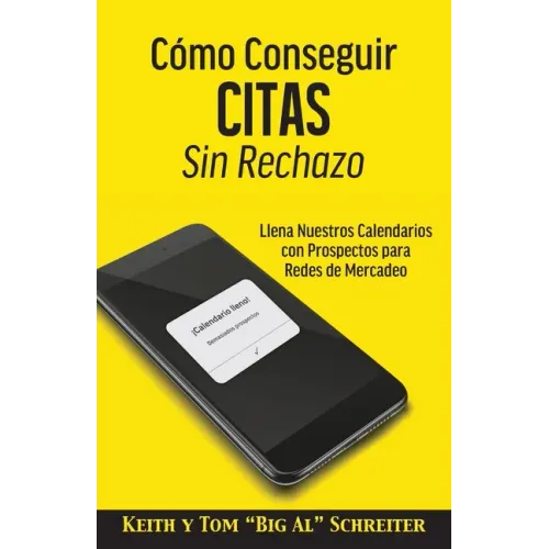 Cómo Conseguir Citas Sin Rechazo: Llena Nuestros Calendarios con Prospectos para Redes de Mercadeo