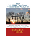 Yes! We STILL Can Turn This Nation Around!: An Updated and Expanded Practical Guide for Christian Political Involvement