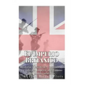 El Imperio Británico: Historia y legado del surgimiento y caída del Imperio más famoso del mundo moderno