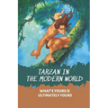 Tarzan In The Modern World: What's Yours Is Ultimately Yours: Tarzan Fiction