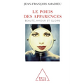 Impact of Appearance / Le Poids des apparences: Beauté, amour et gloire