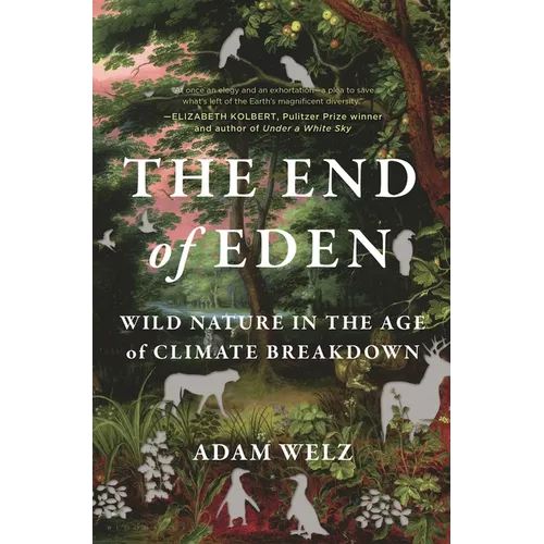 The End of Eden: Wild Nature in the Age of Climate Breakdown