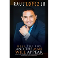 Heal the Boy and the Man Will Appear: Learn to Understand and Express Your Emotions