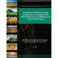 The Effects of Climate Change on Agriculture, Land Resources, Water Resources, and Biodiversity in the United States (SAP 4.3)