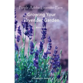 Growing Your Lavender Garden: Book Two