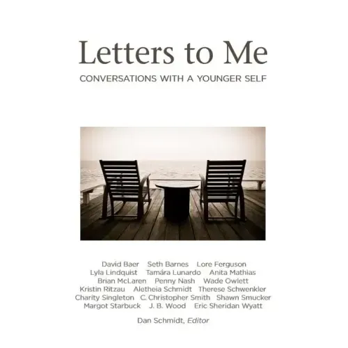 Letters to Me: Conversations with a Younger Self