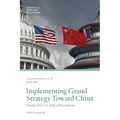 Implementing Grand Strategy Toward China: Twenty-Two U.S. Policy Prescriptions