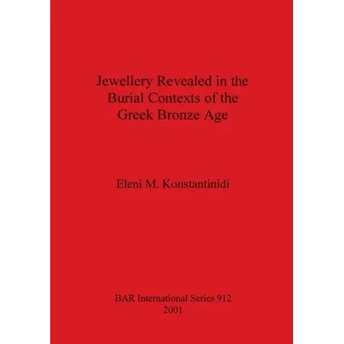 Jewellery Revealed in the Burial Contexts of the Greek Bronze Age