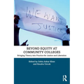 Beyond Equity at Community Colleges: Bringing Theory Into Practice for Justice and Liberation