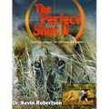 The Perfect Shot: A Complete Revision of the Shot Placement for African Big Game