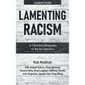 Lamenting Racism Leader's Guide: A Christian Response to Racial Injustice