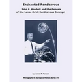 Enchanted Rendezvous: John C. Houbolt and the Genesis of the Lunar-Orbit Rendezvous Concept