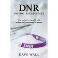 DNR - Do Not Resuscitate