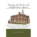 Winding the Clock on the Independence Square: Jackson County's Historic Truman Courthouse