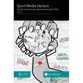 Sport Media Vectors: Gender and Diversity, Reconstructing the Field