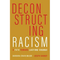 Deconstructing Racism: A Path Toward Lasting Change