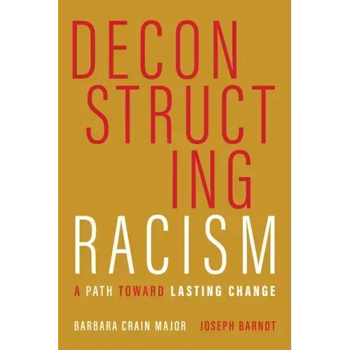 Deconstructing Racism: A Path Toward Lasting Change