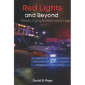 Red Lights and Beyond: Death, Dying, and Destruction