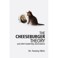 The Cheeseburger Theory: and other leadership observations