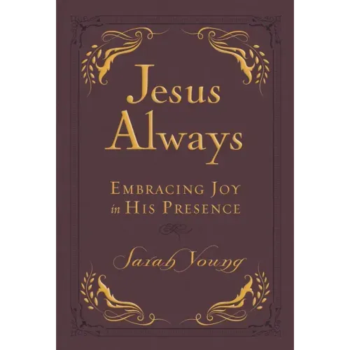 Jesus Always, Leathersoft, with Scripture References: Embracing Joy in His Presence (a 365-Day Devotional)