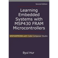 Learning Embedded Systems with MSP430 FRAM Microcontrollers: MSP430FR5994 with Code Composer Studio