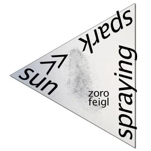 Zoro Feigl: Sun-Spark Spraying