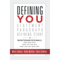 Defining You: How Smart Professionals Craft the Answers To: Who Are You? What Do You Do? How Can You Help Me?