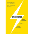 Empowered: Unleash Your Employees, Energize Your Customers, and Transform Your Business