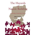The Hazards of Nation Building: Nurturing Competing Visions