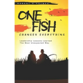 One Fish Changes Everything: Leadership Lessons Learned The Most Unexpected Way