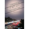 Tomorrow Is Not Just Another Day: Reflective Poems