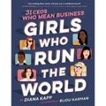 Girls Who Run the World: 31 Ceos Who Mean Business