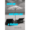 Shut Up and Give Me a Valium