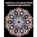 Mandala Coloring Books For Adults Relaxation: Meditation, Relaxation and Stress Relief with Unique Mandala