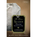 A Tea Reader: Living Life One Cup at a Time