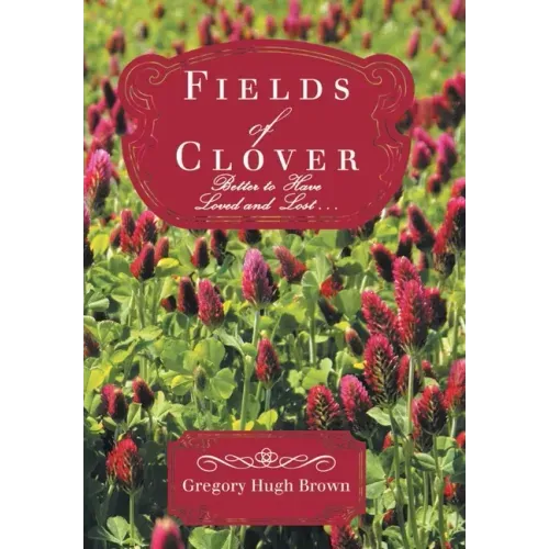 Fields of Clover: Better to Have Loved and Lost...