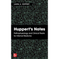Huppert's Notes: Pathophysiology and Clinical Pearls for Internal Medicine