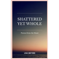 Shattered Yet Whole
