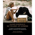 Jane Goodall: 50 Years at Gombe: A Tribute to Five Decades of Wildlife Research, Education, and Conservation
