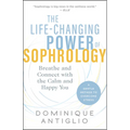 The Life-Changing Power of Sophrology: Breathe and Connect with the Calm and Happy You