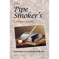 The Pipe Smoker's Companion: Poetry and Prose in Praise of the Pipe