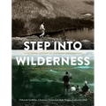 Step Into Wilderness: A Pictorial History of Outdoor Exploration in and Around the Comox Valley