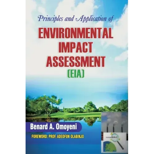 Principles and Application of Environmental Impact Assessment (EIA)