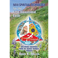 New Spiritual Technology for the Fifth-Dimensional Earth: Arcturian Teachings from the Sacred Triangle